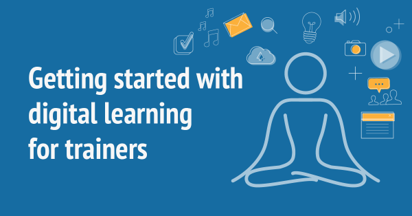 Webinar: Getting started in digital learning for trainers and consultants