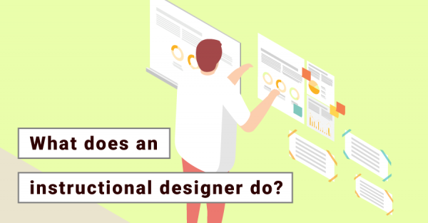 What does an instructional designer do
