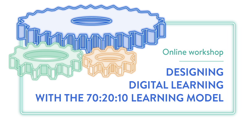 Designing digital learning with the 702010 learning model blog post2x